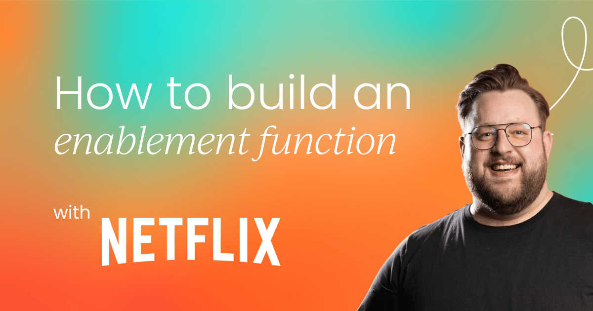 How Netflix built its sales enablement function from scratch